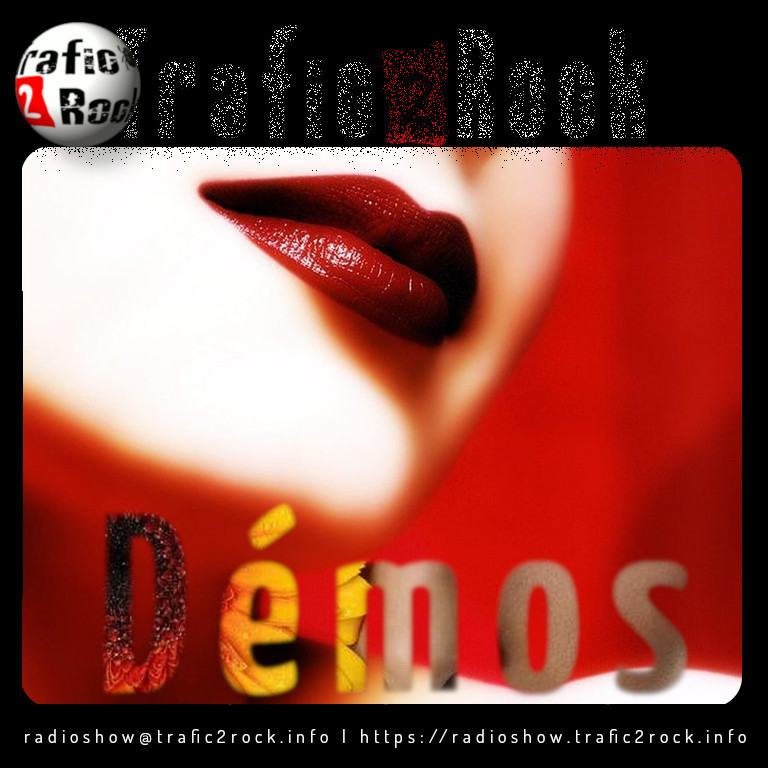 Trafic 2 Rock Radio-Show [Demos] #73
