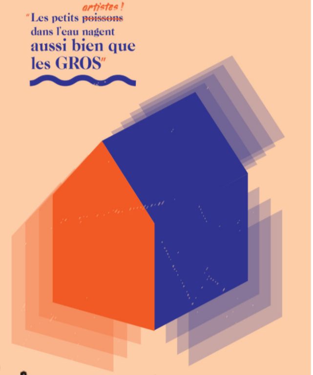Illustration d'une maison orange et bleu sur fond orange clair. écrit : les petits poissons, barré, remplacé par artistes, dans l'eau nagent aussi bien que les gros
