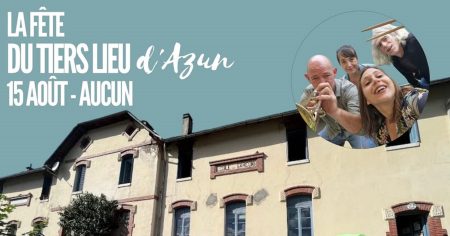Le Tiers Lieu d'Azun se met en fête ce 15 Août !!