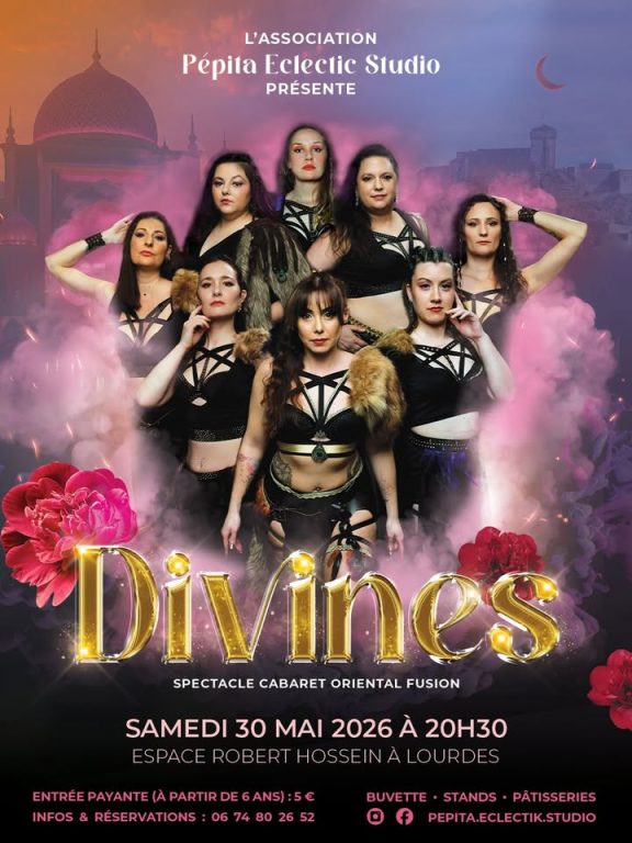 "Divines" - SPECTACLE de Cabaret Oriental Fusion, ce 30 Mai à Lourdes